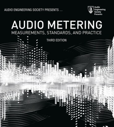 Audio Metering: Measurements Standards and Practice 3rd Edition